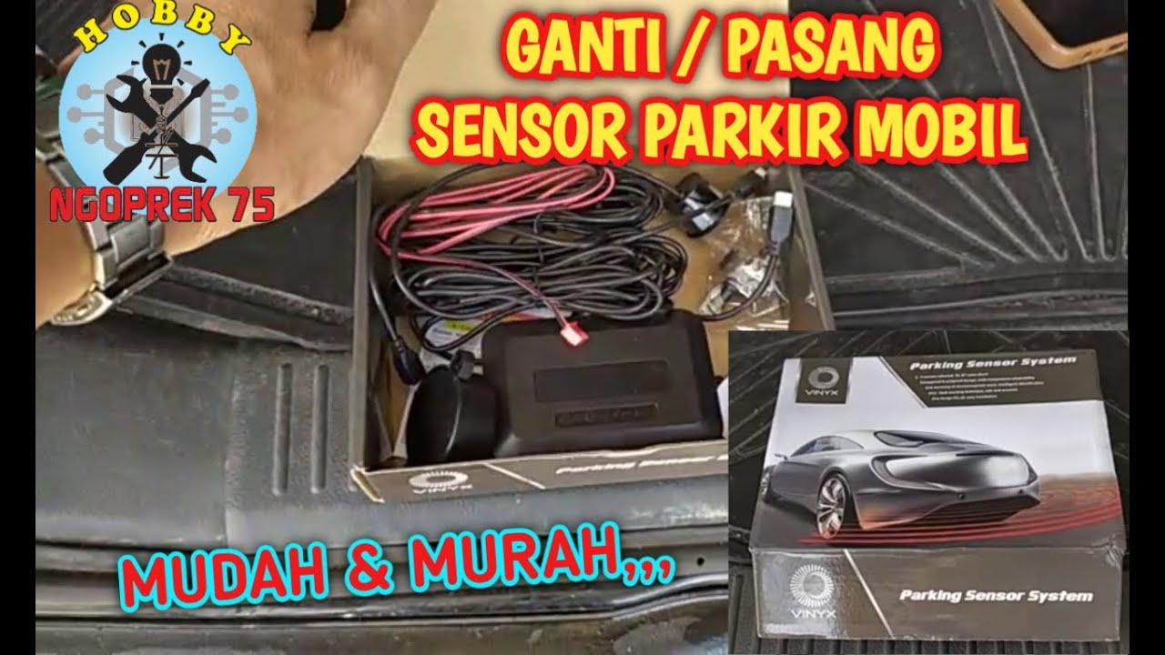 CARA PASANG /GANTI SENSOR PARKIR MOBIL | MUDAH - MURAH