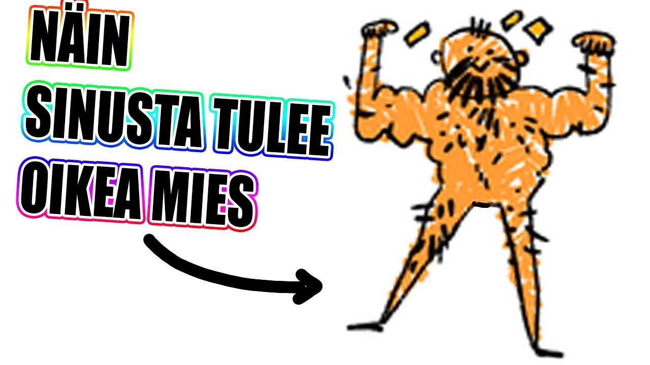 Näinkö sinusta tulee oikea mies...