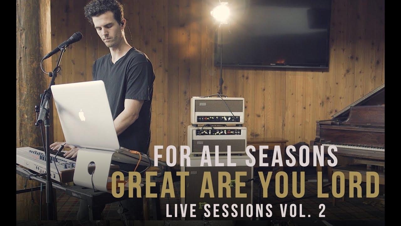 For All Seasons - Great Are You Lord (Live Sessions Vol. 2)