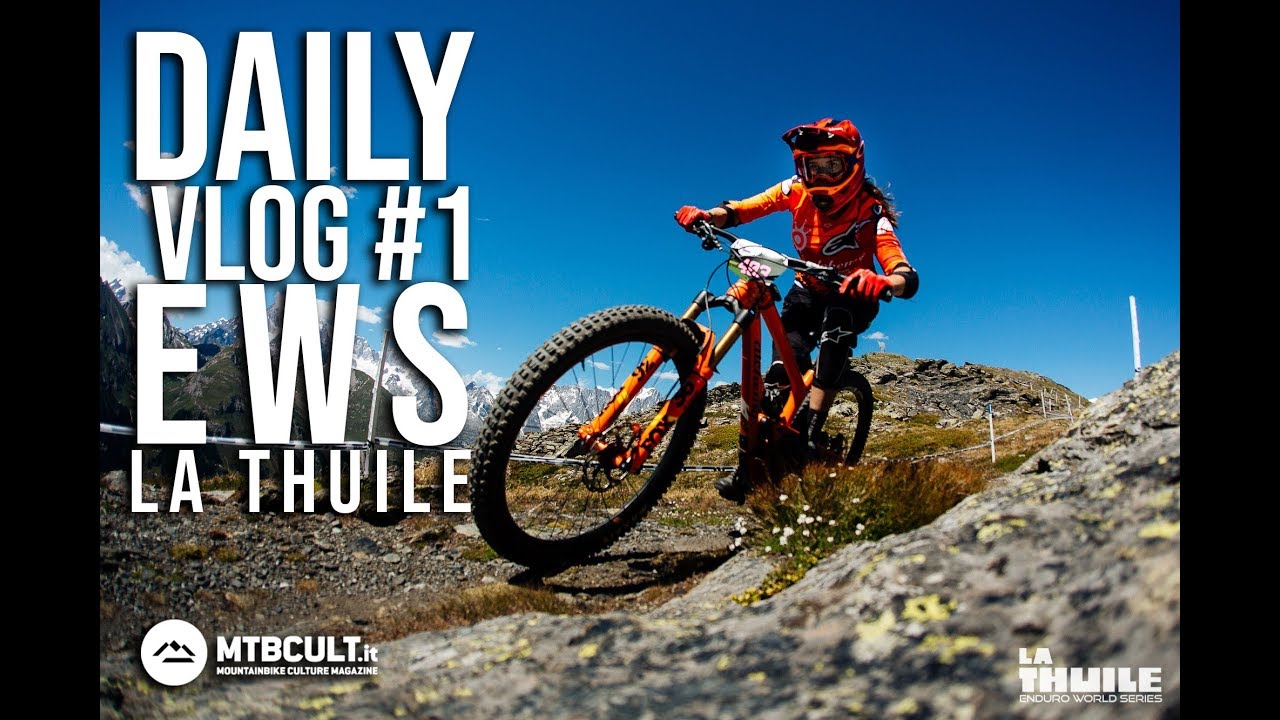 EWS La Thuile Daily Vlog #1 MTBCULT