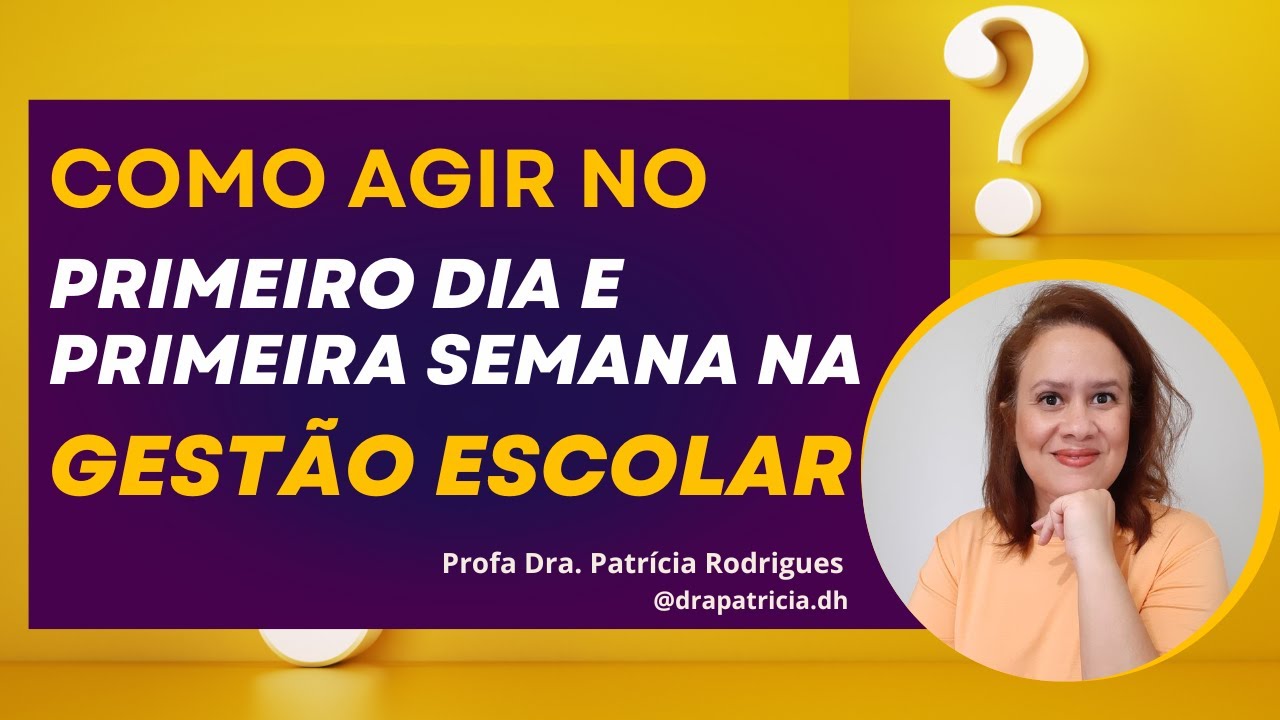 ✅Como agir no primeiro dia e na primeira semana como Diretor(a) Escolar?