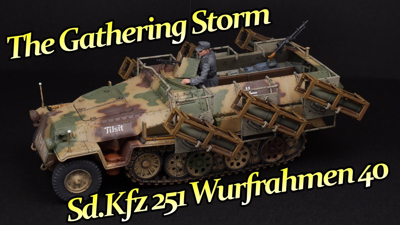 Gathering Storm: Painting the Sd.Kfz 251 Wurfrahmen 40