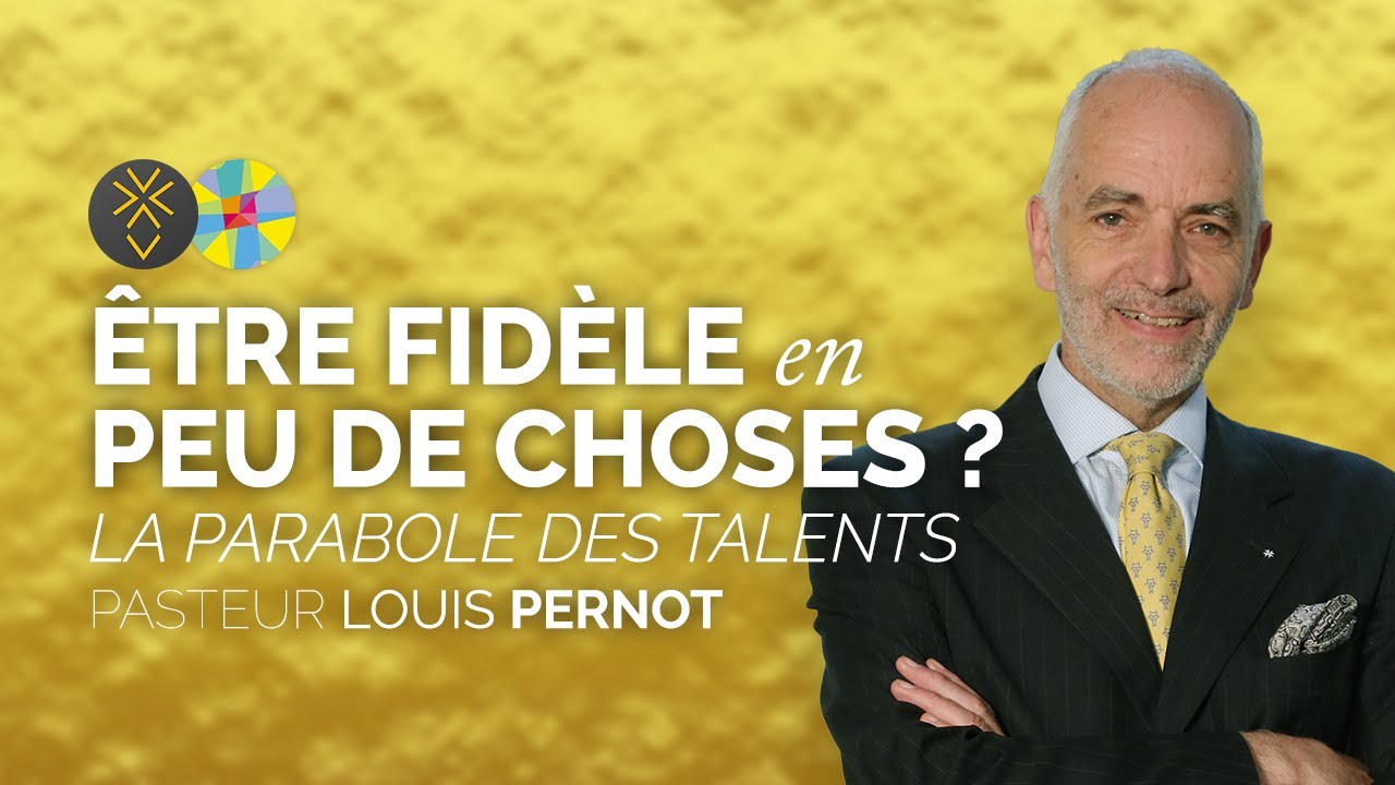 Être fidèle en peu de choses ? La parabole des talents | Pasteur Louis Pernot