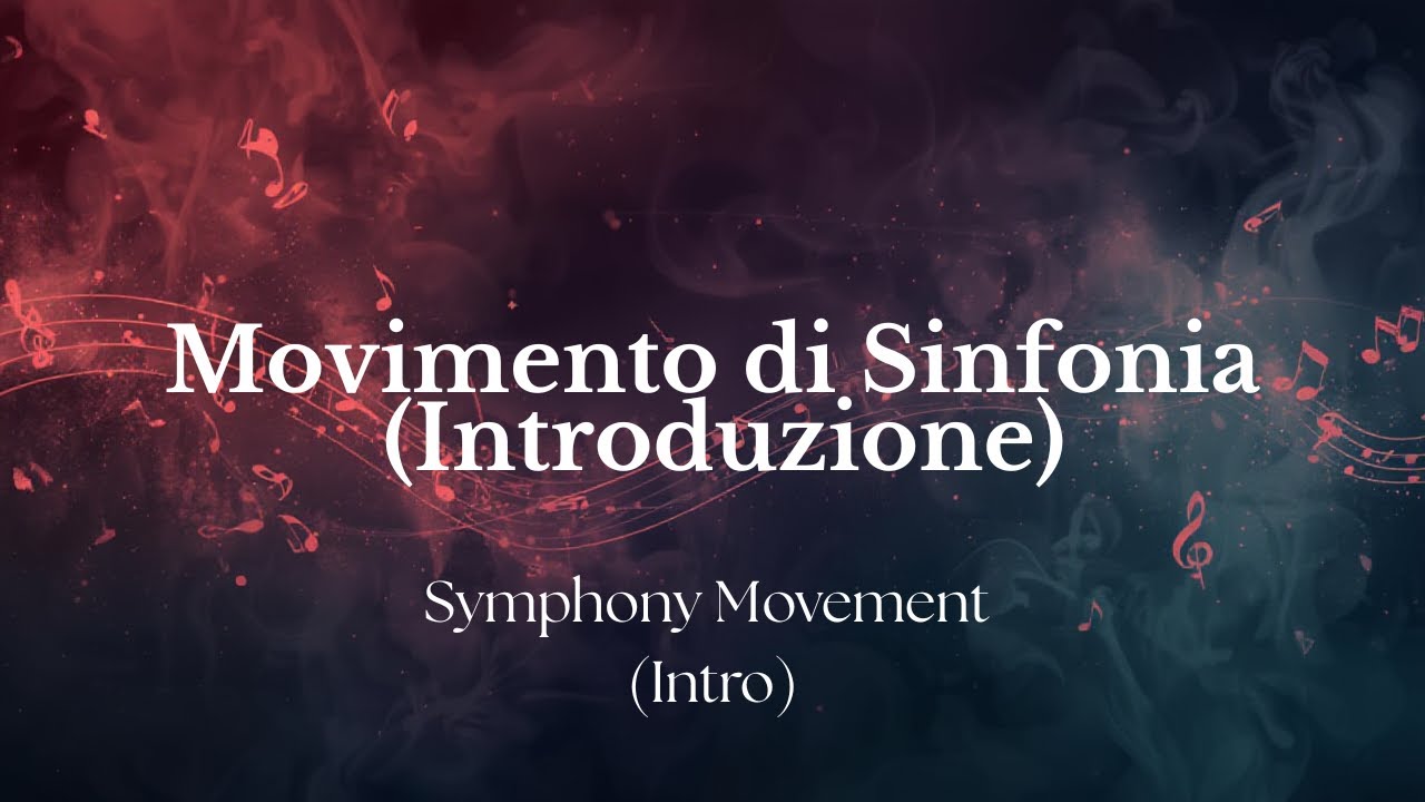 Movimento di Sinfonia (Introduzione) - Symphony Movement (Intro)
