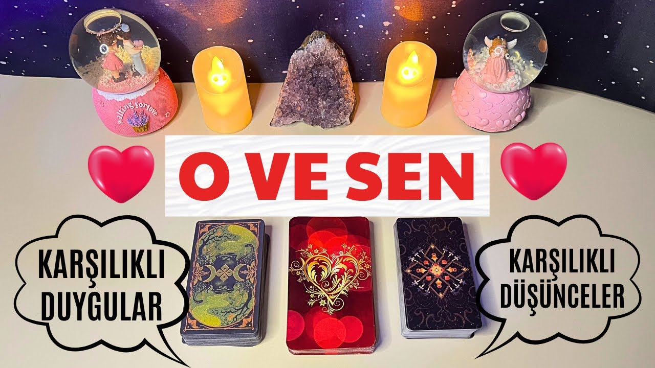 O VE SEN❤️ | Birbirinize karşı duygularınız, düşünceleriniz, geleceğiniz🔮