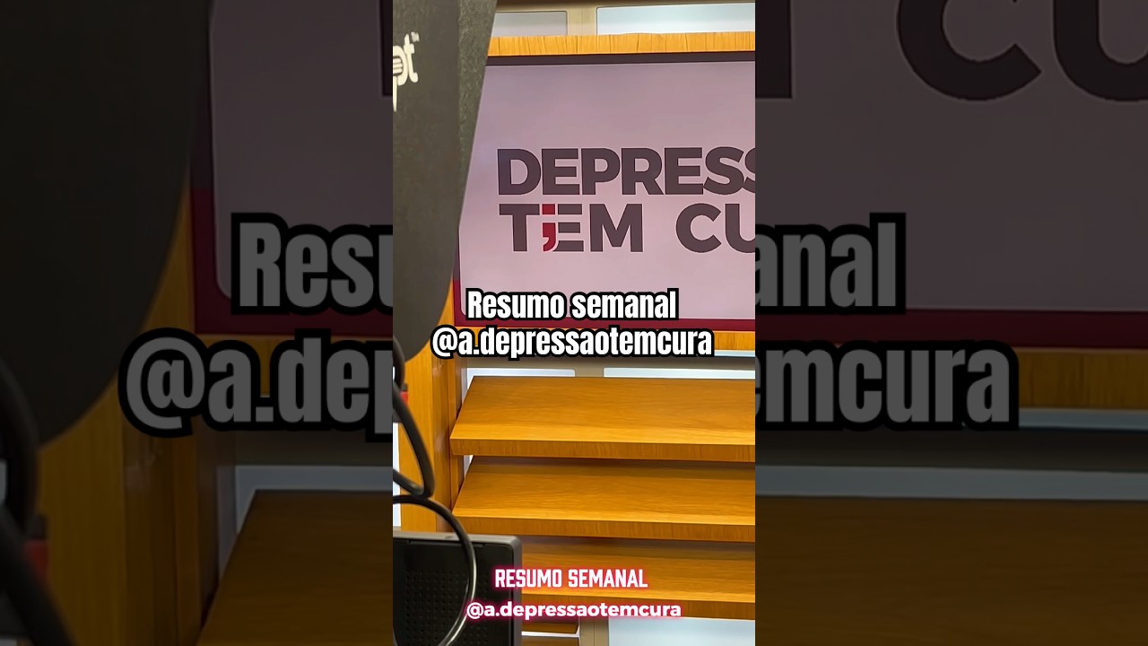 Resumo semanal Depressão tem Cura