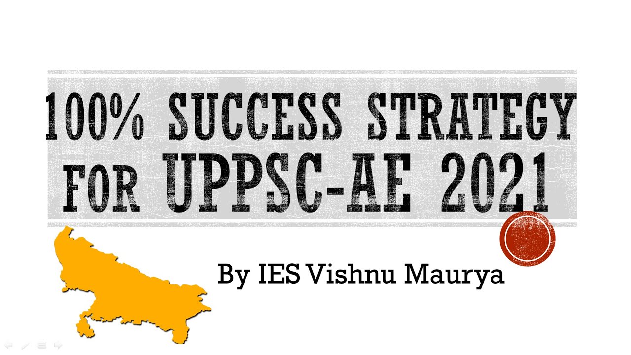 UPPSC AE 2021 Strategy for 100% Success by IES Vishnu Maurya