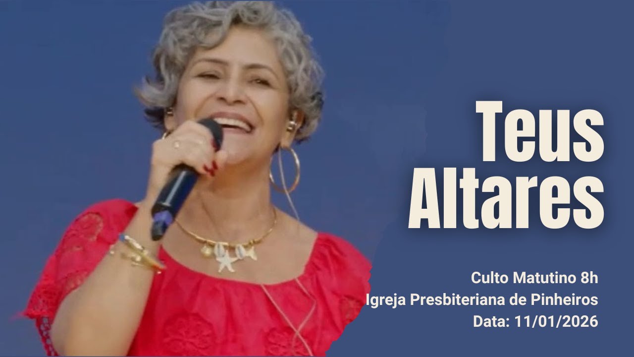 Teus altares | Culto 08h | Igreja Presbiteriana de Pinheiros | 11/01/2026