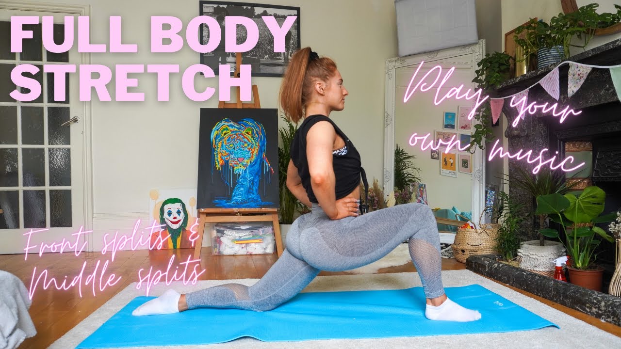 Play Your Own Music Full Body Stretch | Front Splits And Middle Splits Practice