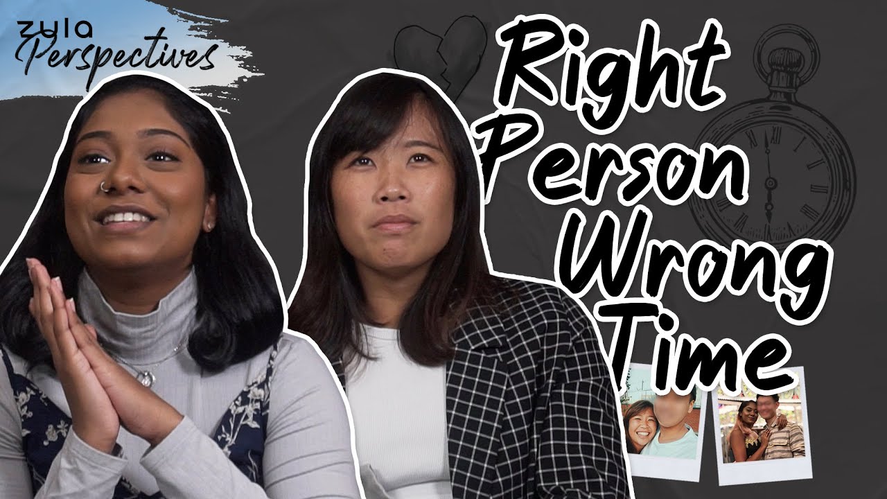Meeting The Right Person At The Wrong Time | ZULA Perspectives | EP 22