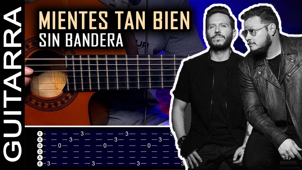 Sin Bandera - Mientes Tan Bien | Tutorial Guitarra Acústica | Letra y Acordes + Tabs