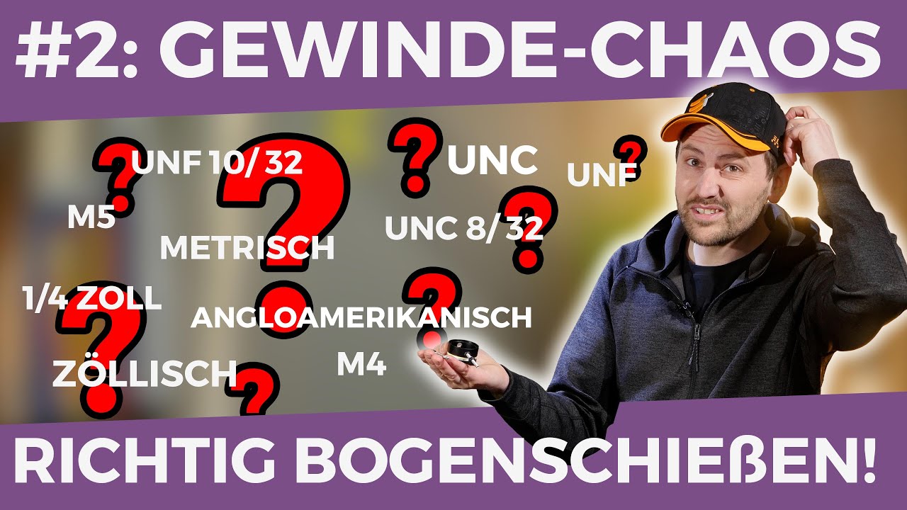 Gewinde im Bogensport [Richtig Bogenschießen! Folge #2]