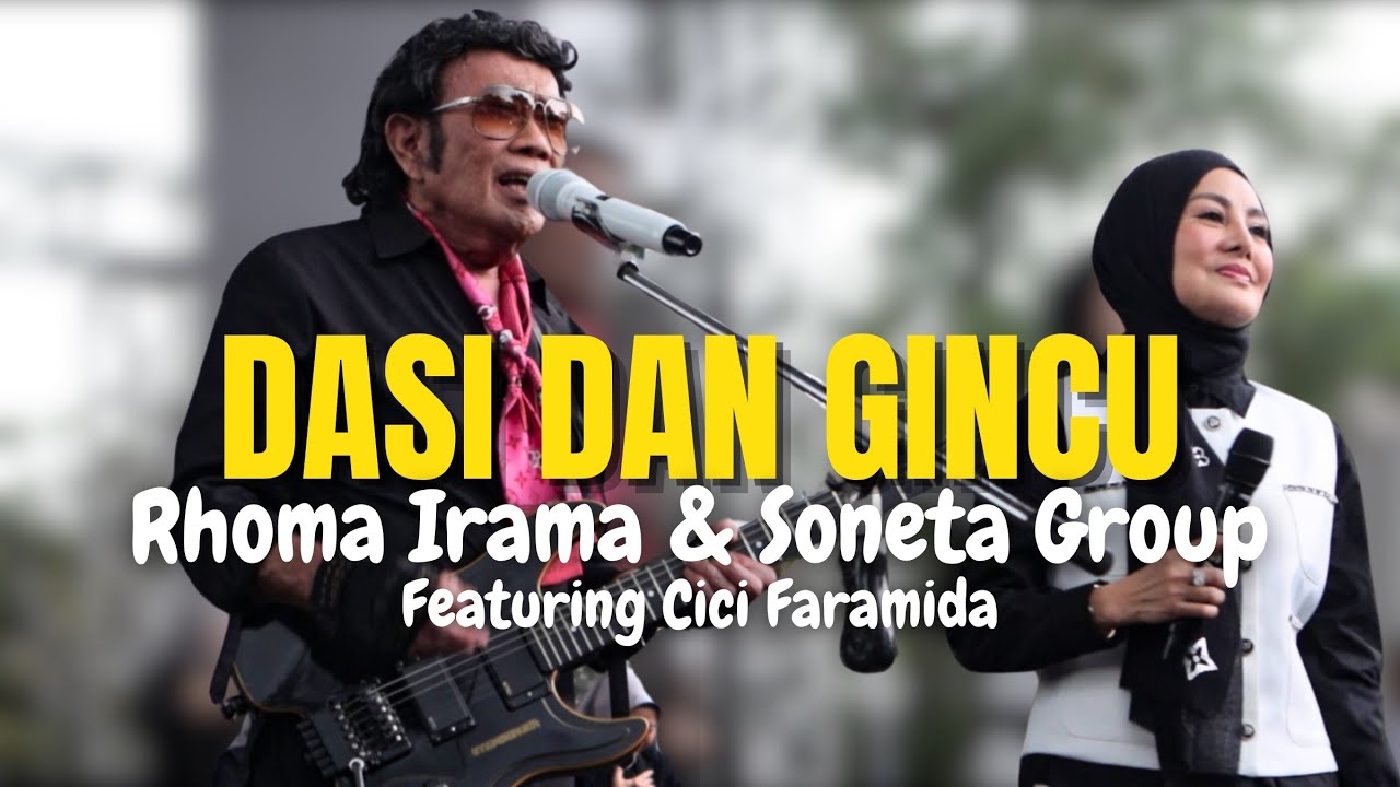 DASI DAN GINCU - RHOMA IRAMA & SONETA GROUP FEAT. CICI FARAMIDA (LIVE AT KOPDARNAS FORSA 2024)
