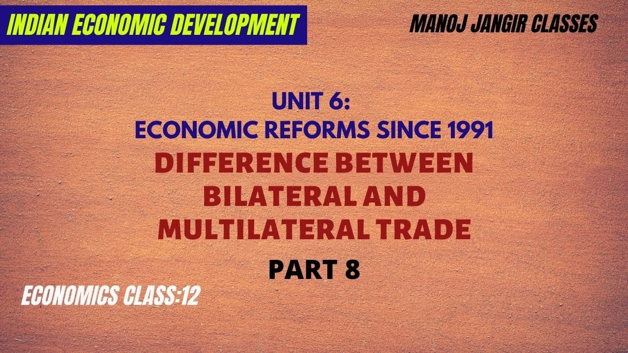 DIFFERENCE BETWEEN BILATERAL AND MULTILATERAL TRADE | MEANING OF BILATERAL AND MULTILATERAL TRADE