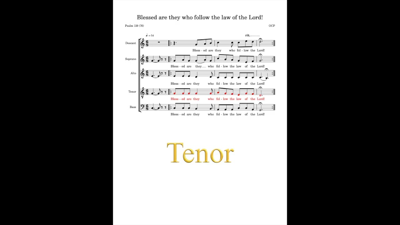 Responsorial Psalm: Blessed are they who follow the law of the Lord! Psalm 119 (76) Tenor