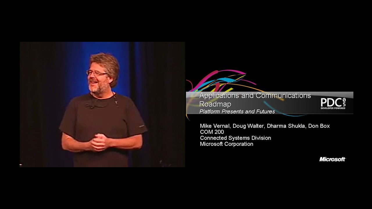 PDC 2005 - Applications & Communications Roadmap - Don Box, Mike Vernal, Doug Walter, etc - 2005/09
