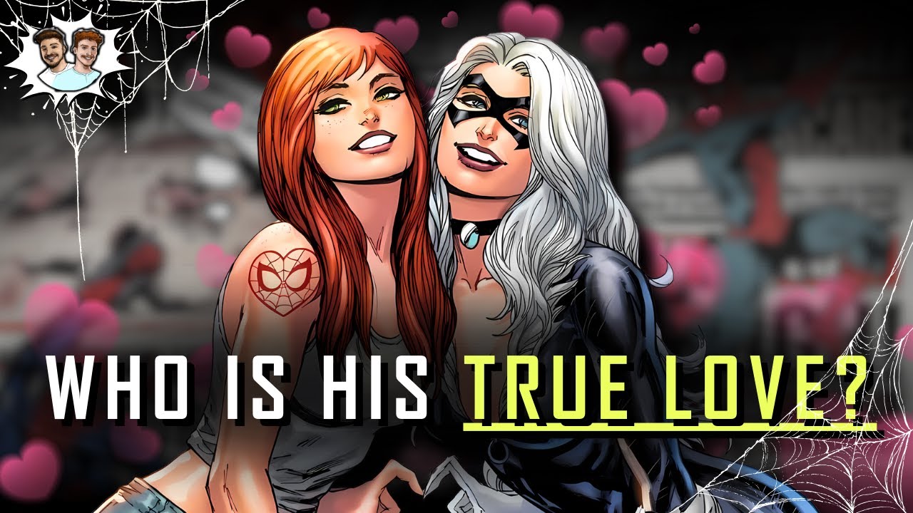 Who Is Spider-Man's ACTUAL True Love?
