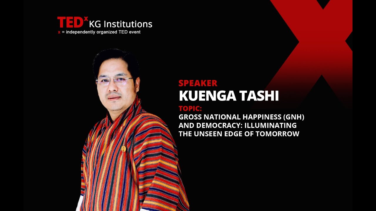 Gross National Happiness and Democracy | Kuenga Tashi | TEDxKG Institutions