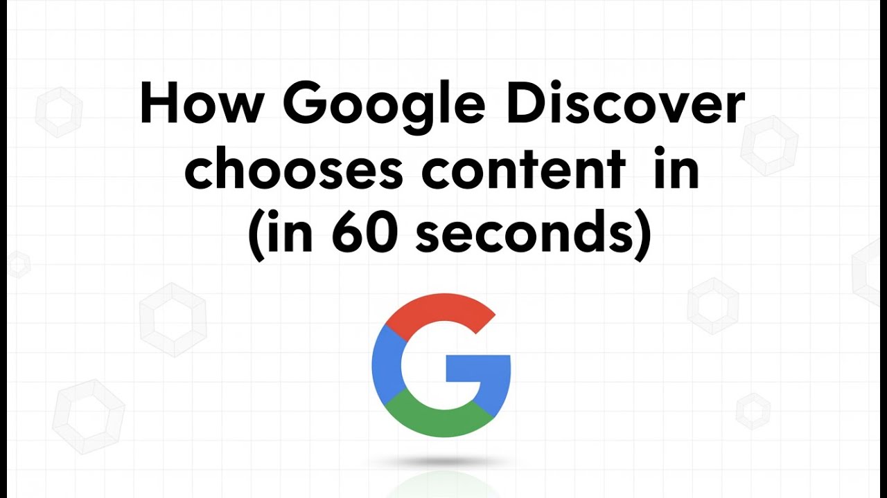 Как Google Discover выбирает контент (за 60 секунд)