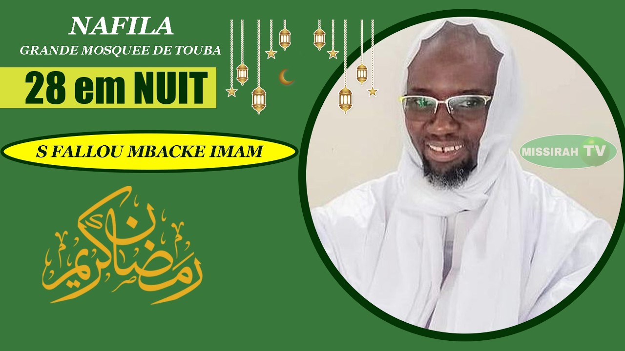 NAFILA GRANDE MOSQUEE DE TOUBA S FALLOU MBACKE IMAME 28EM NUIT