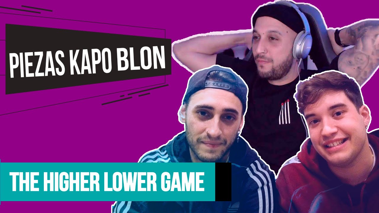 Piezas, Kapo y Blon juegan a The Higher Lower Game