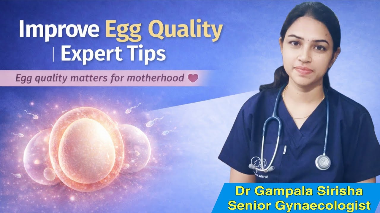 Egg Quality పెరగడానికి సులభమైన మార్గాలు || Fertility tips || Dr Gampala Sirisha || Gynaecologist 