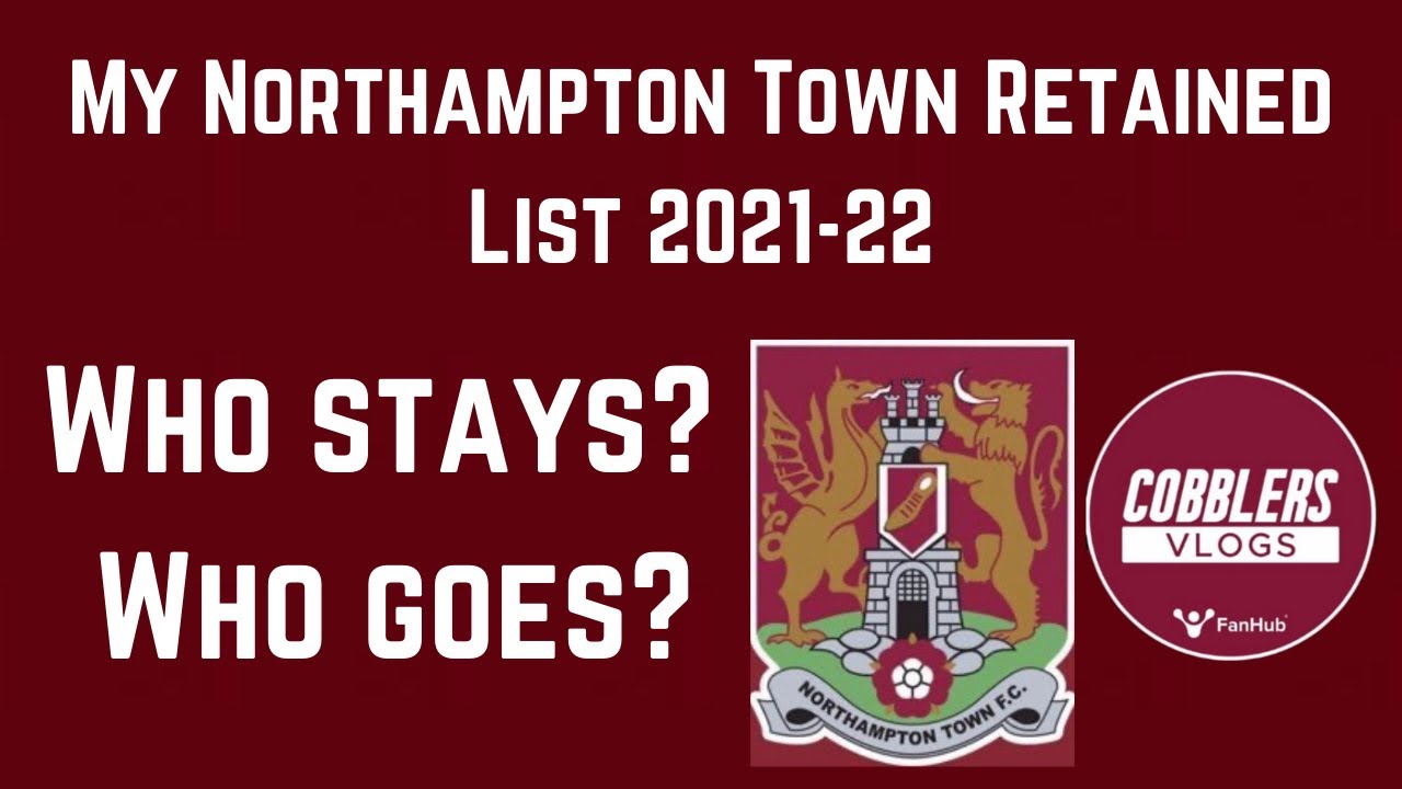 MY 2021/22 NORTHAMPTON TOWN RETAINED LIST!
