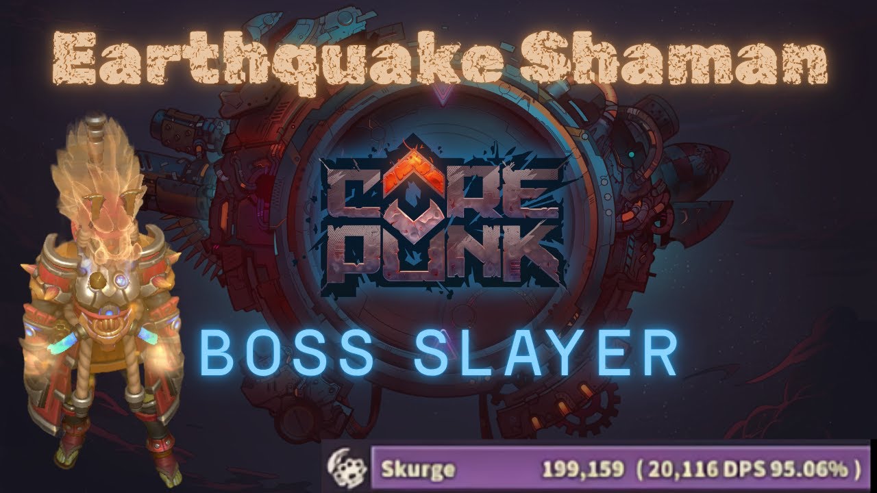 Corepunk - Giga Earthquake Shaman vs World Bosses Feat. 10s Draco, 30s Archo, and More! 20k DPS