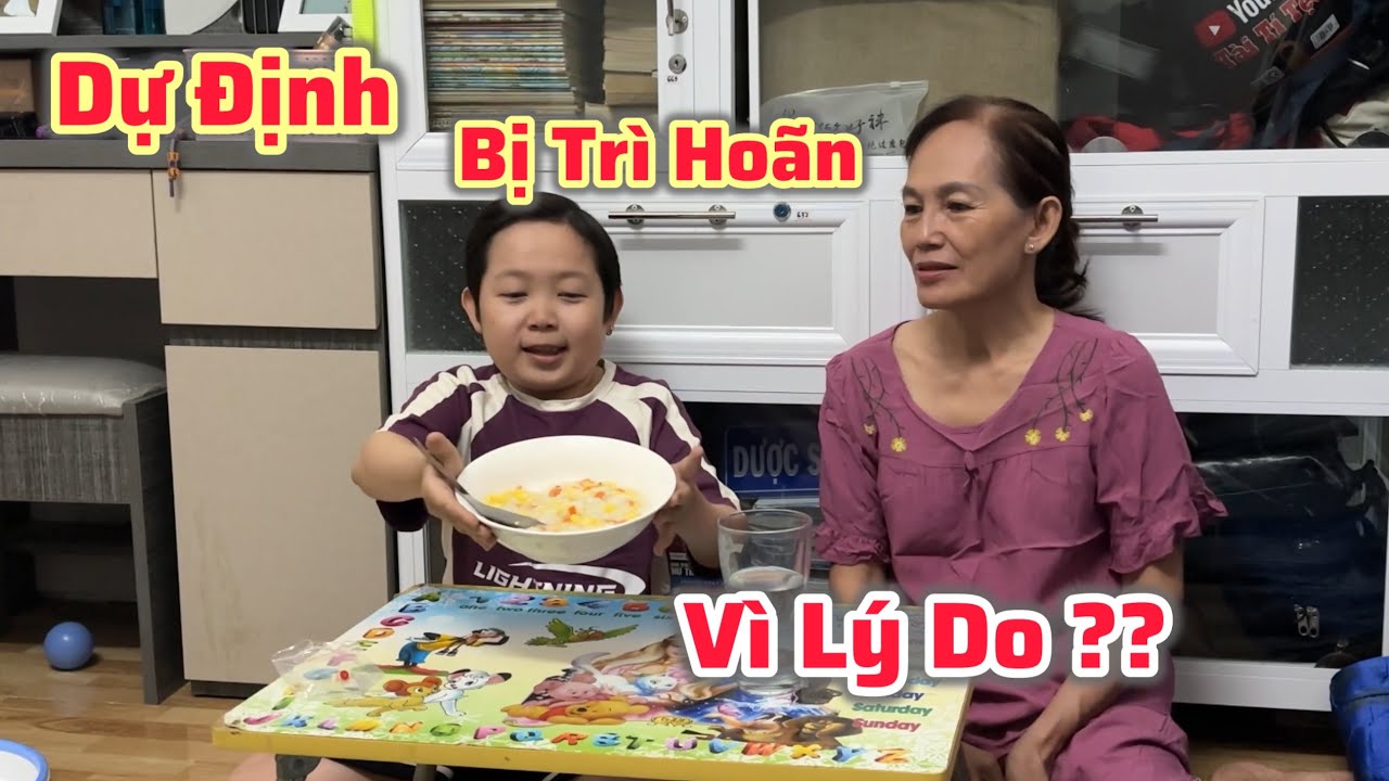 Dự Định Của T&agrave;i T&iacute; Tẹo Bị Tr&igrave; Ho&atilde;n V&igrave; L&yacute; Do G&igrave;?  Buổi Tối Tr&ograve; Chuyện C&ugrave;ng Hai Mẹ Con