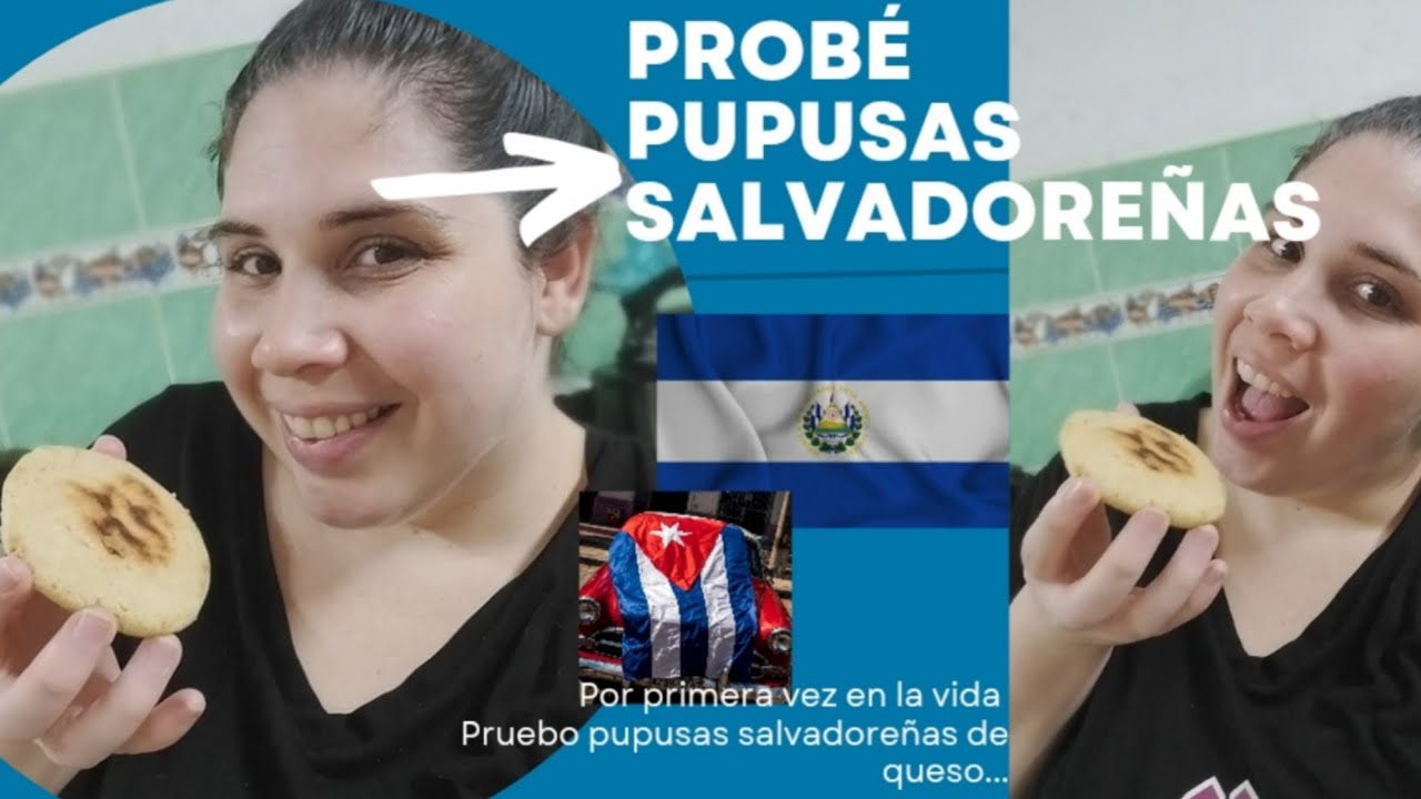 Cubana probando pupusas salvadoreñas por primera vez en la vida...