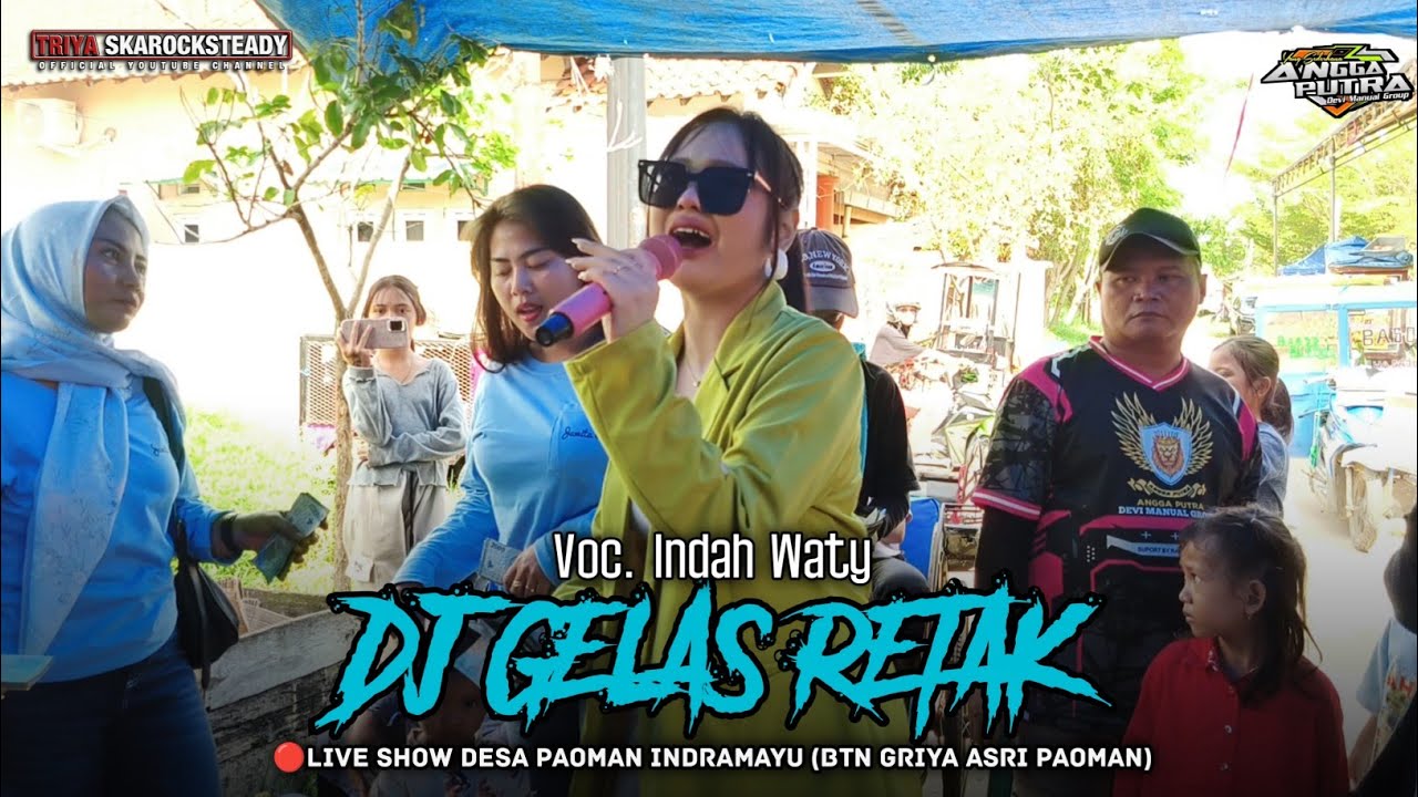 GELAS RETAK - VOC. INDAH WATY || ANGGA PUTRA LIVE SHOW PAOMAN