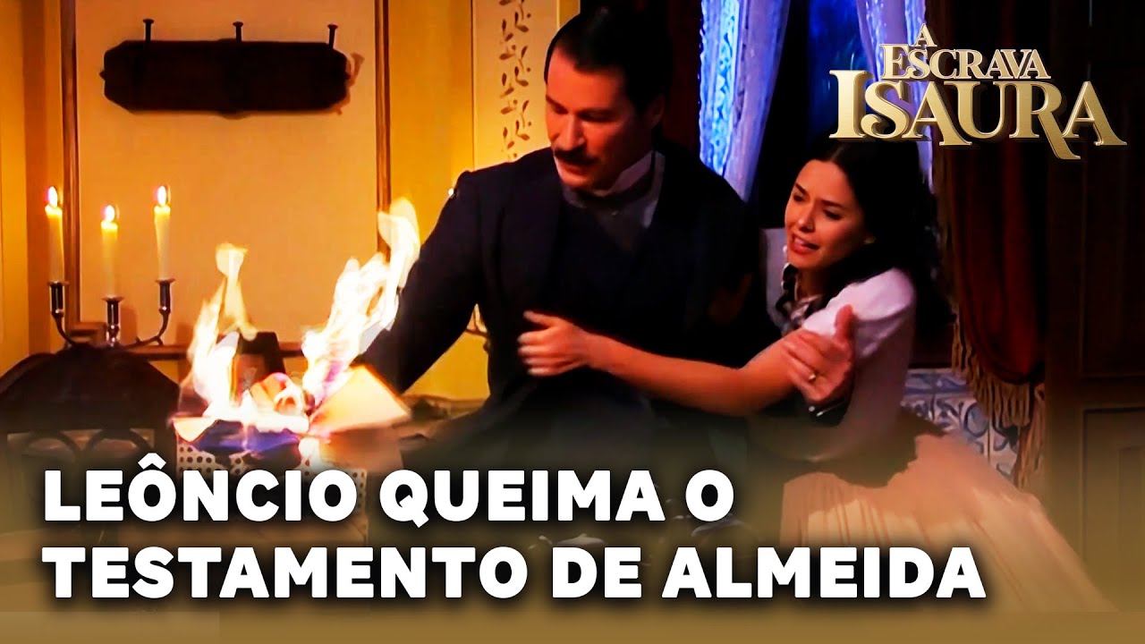 A ESCRAVA ISAURA: Leôncio queima o testamento de Almeida com a liberdade de Isaura