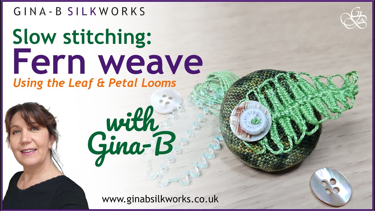 Slow stitching fern leaf technique how-to - Gina-B's Leaf & Petal Loom - plus button & leaf brooch
