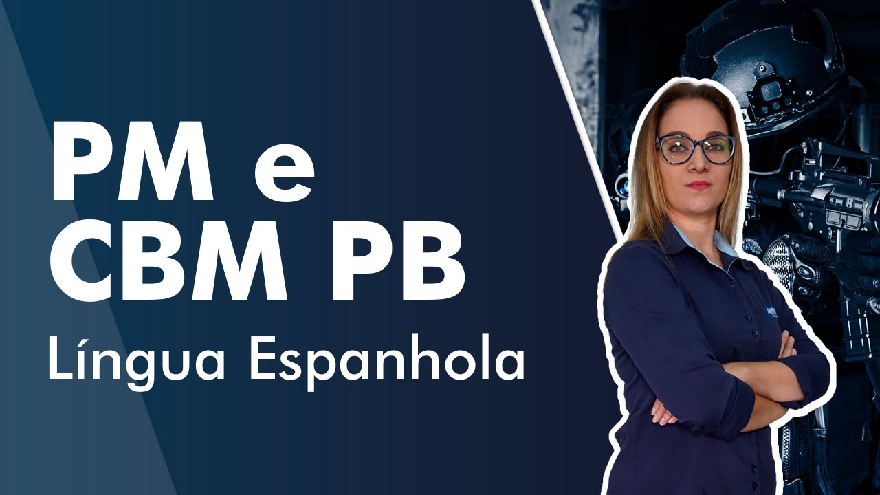 Concurso PM e CBM PB - Soldado da Polícia Militar e Bombeiro Militar - Aula de Espanhol - AlfaCon
