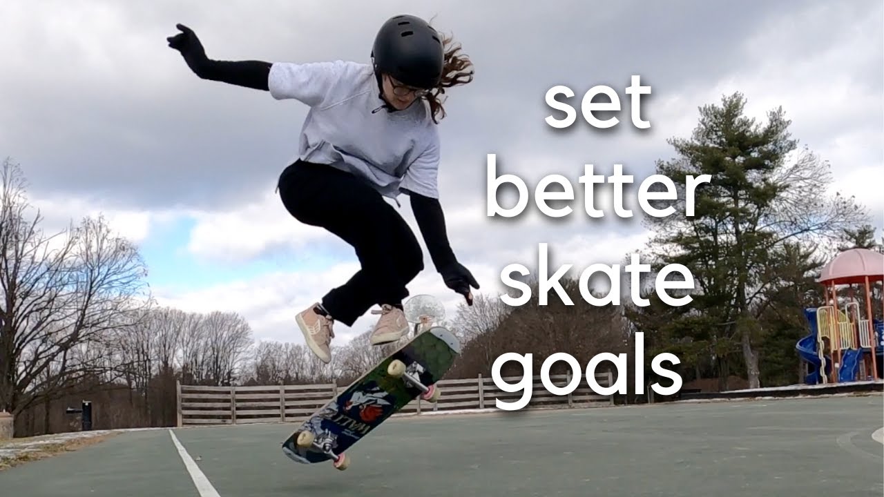 input goals changed the way I skate | how to stay motivated