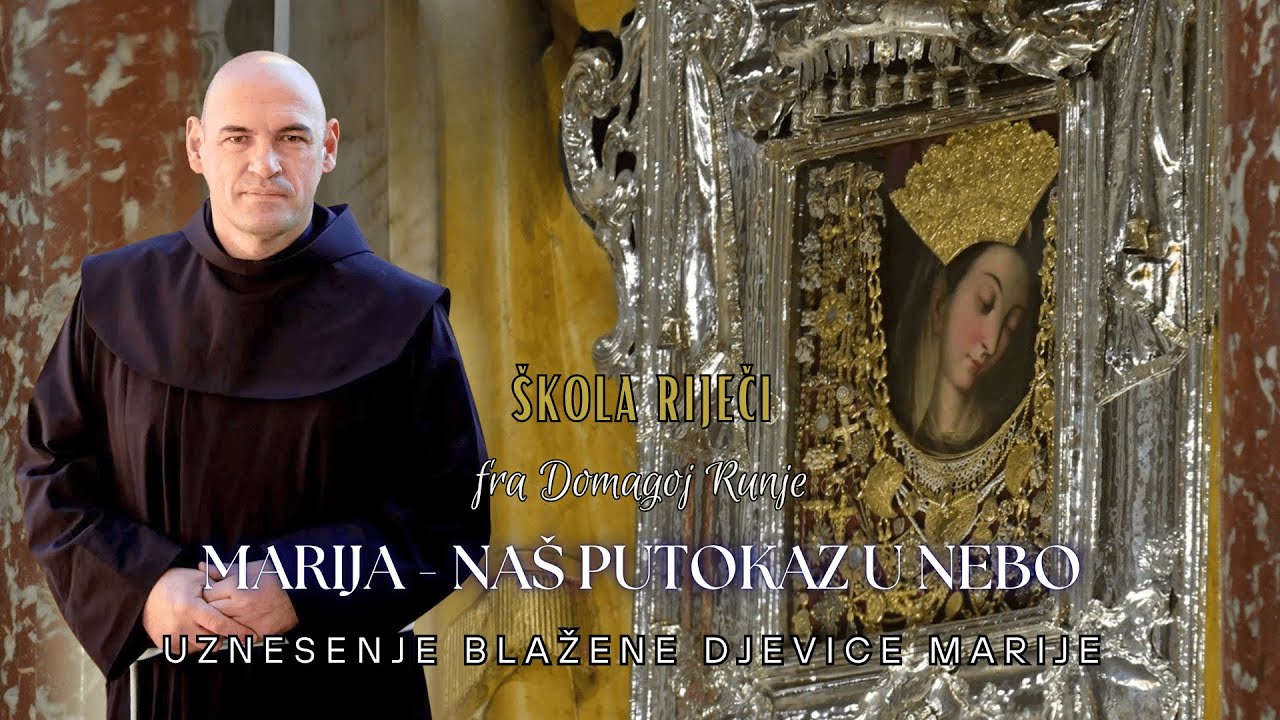 &bdquo;Marija - na&scaron; putokaz u nebo&ldquo; &ndash; Uznesenje Blažene Djevice Marija  [&Scaron;kola Riječi #115]