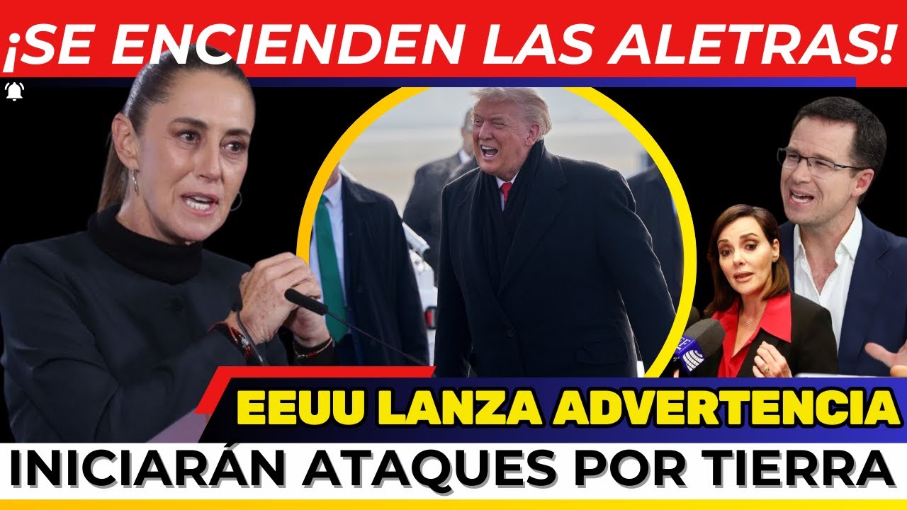 ¡SE ACABÓ LA SIMULACIÓN! Trump CONFIRMA at4ques POR TIERRA. Sheinbaum ALERTA. CONFIESA DICTADURA