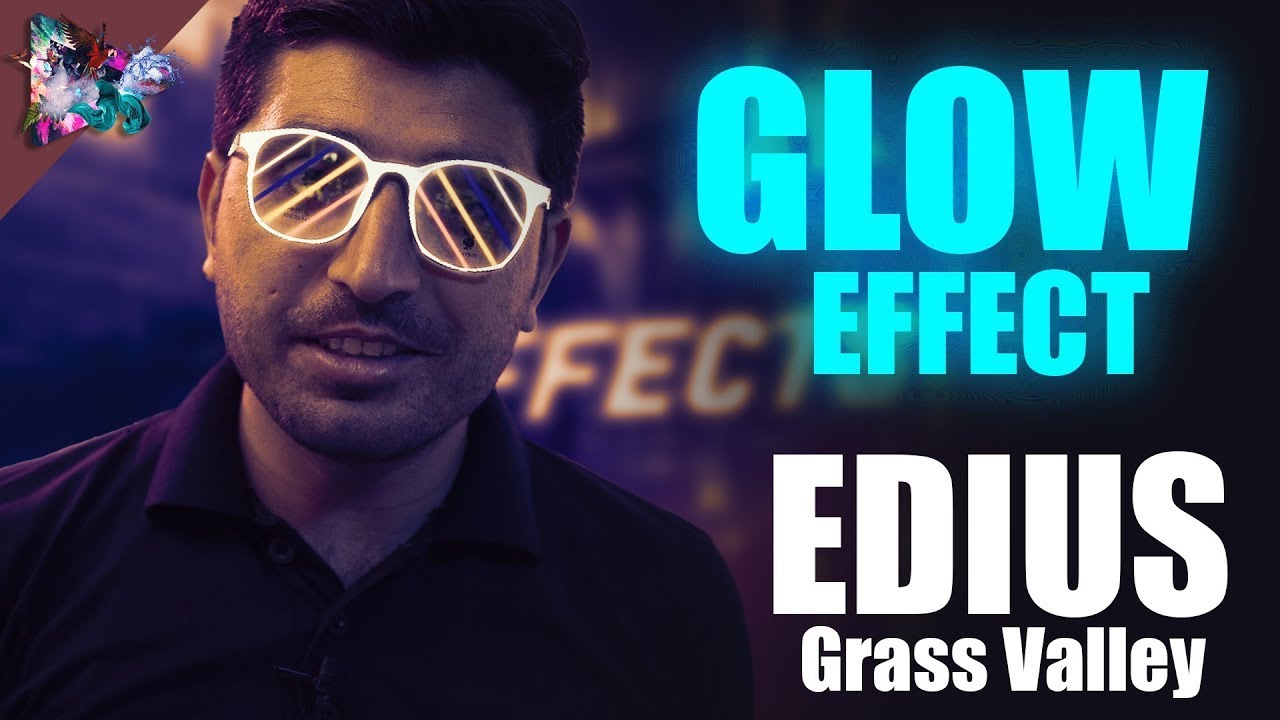 Glow Effect in Edius Grass Valley | Film Editing School