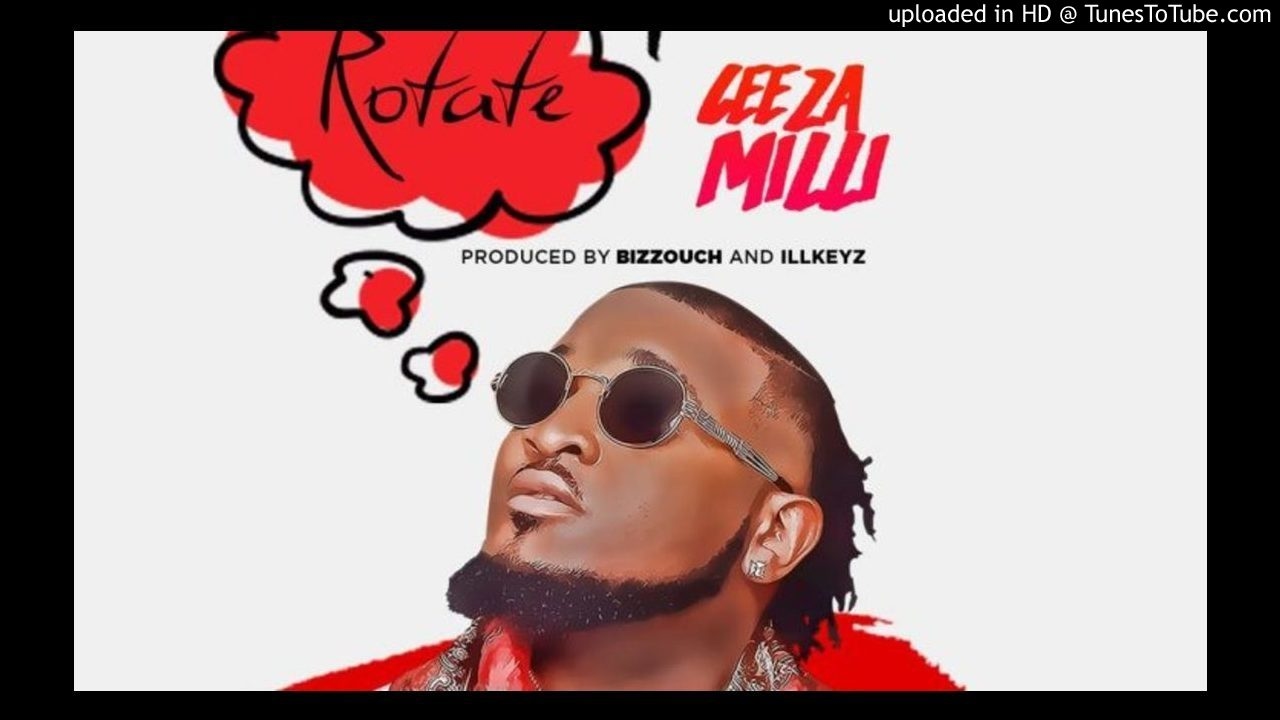 Ceeza Milli – Rotate (Produced By Bizzouch iLLKeyz)