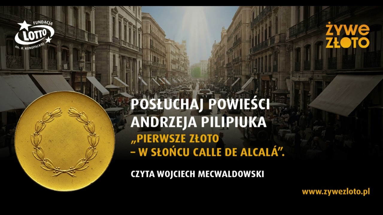 Andrzej Pilipiuk &bdquo;Pierwsze złoto. W słońcu Calle de Alcal&aacute;&rdquo;: odc.9