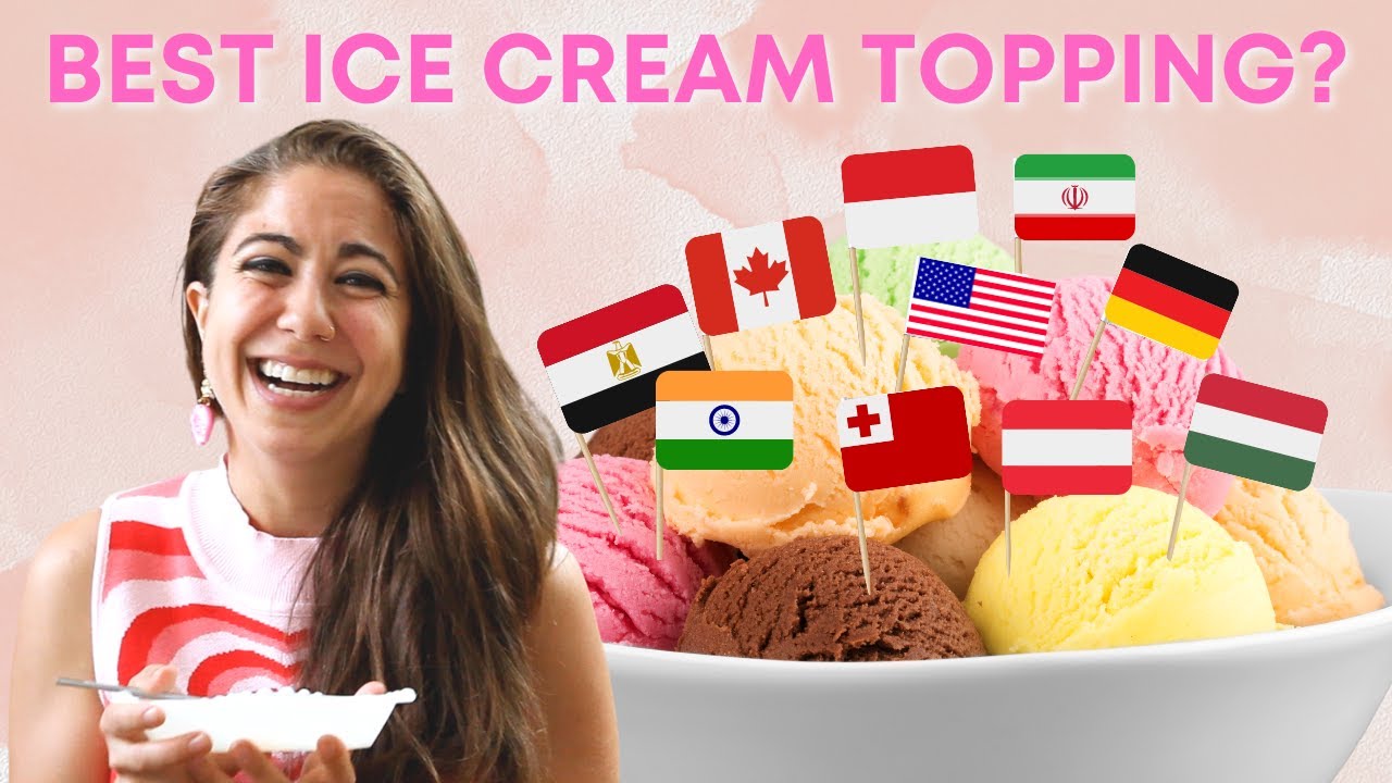 What Do YOU Put on Ice Cream? 10 Countries Respond.