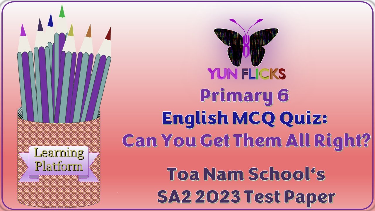 Primary 6 English SA2 2023 Toa Nam School's Test Paper