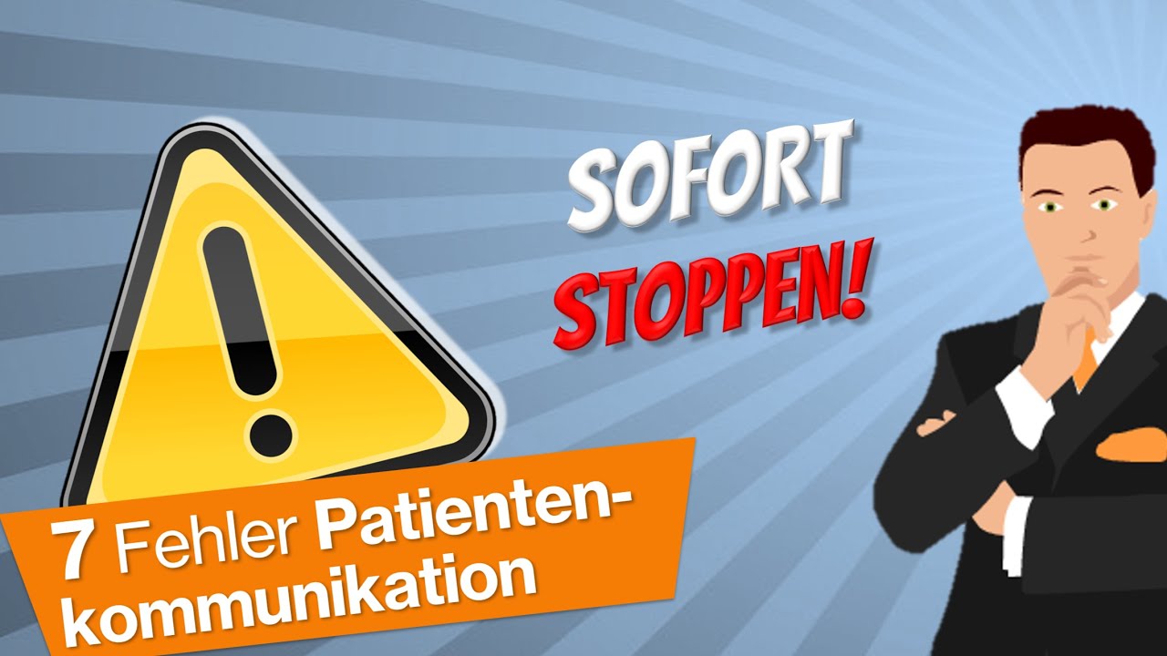 Die 7 schlimmsten Fehler in der Patientenkommunikation, die Du als Zahnarzt SOFORT abstellen musst