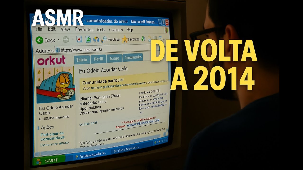 ASMR ENTRANDO NAS COMUNIDADES DO ORKUT