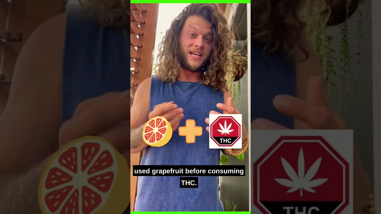 How to enhance the effects of THC (using Grapefruit)