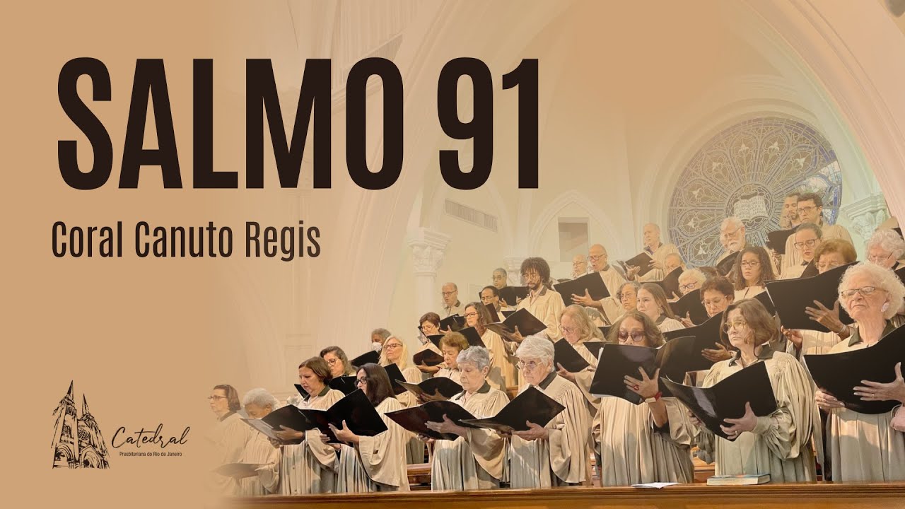 SALMO 91 | Coral Canuto Regis