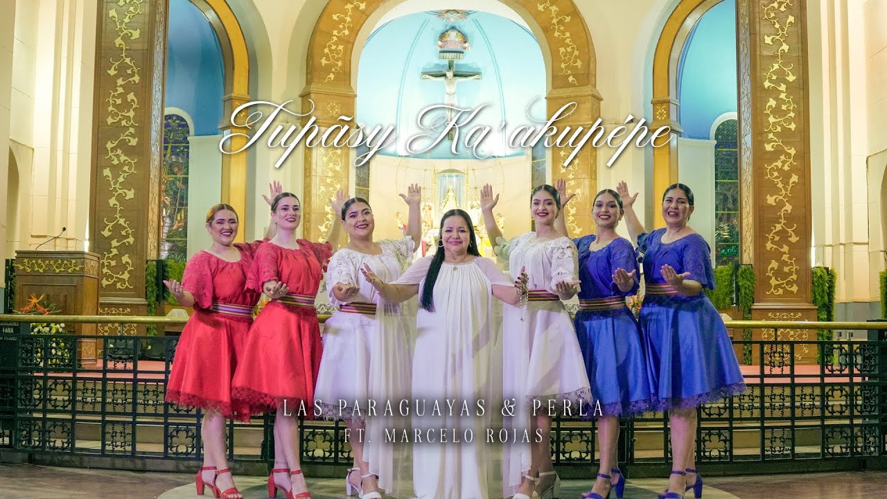 Tupasy Ka’akupépe - Las paraguayas & Perla ft Marcelo Rojas