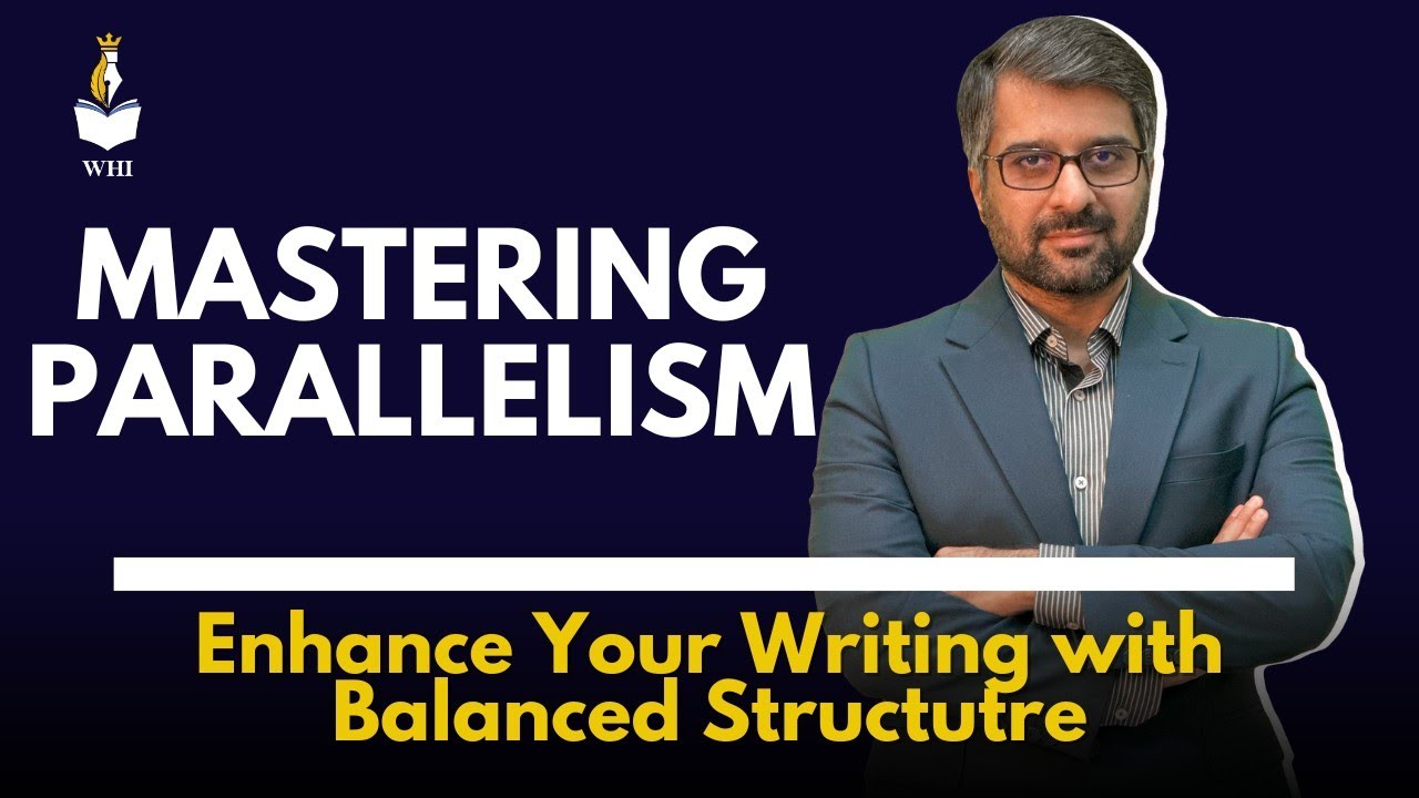 Mastering Parallelism: Enhance Your Writing with Balanced Structure