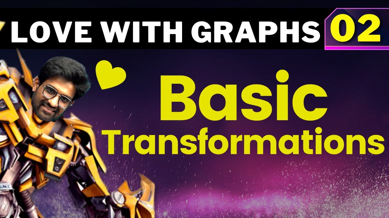 Love With Graphs 02 | Basic Transformations | Bhannat Maths