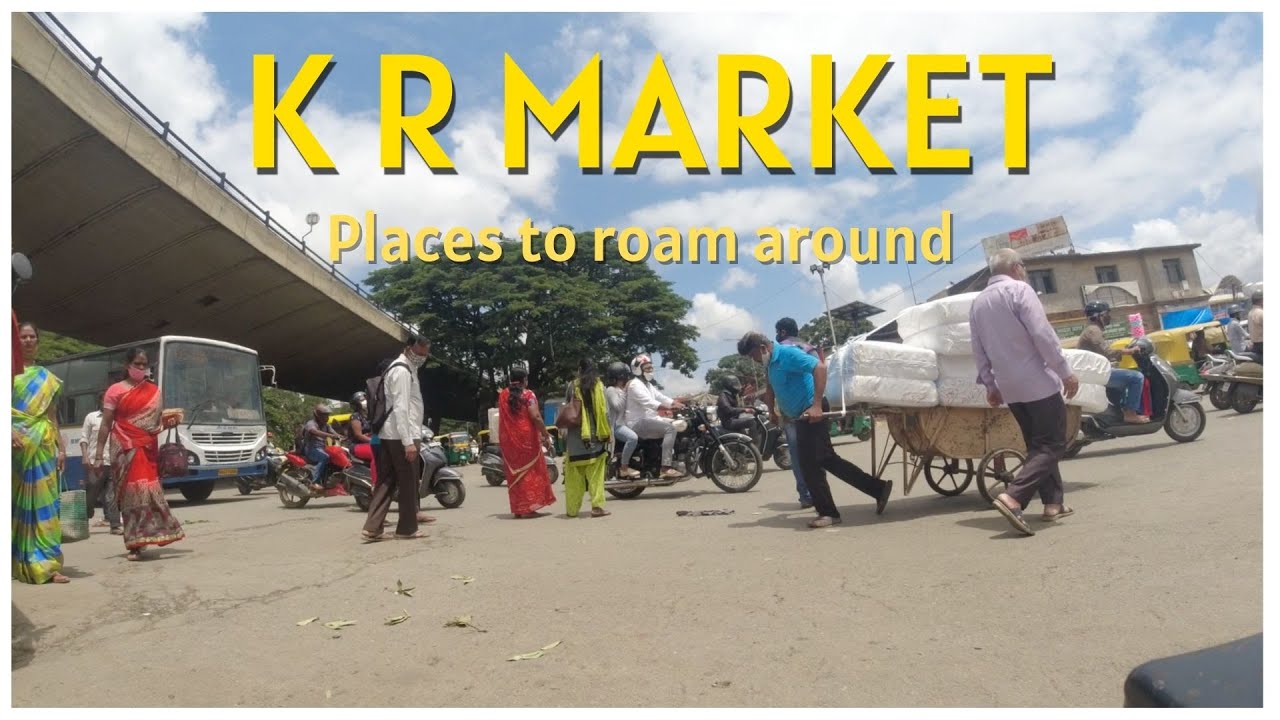 ಕೆ ರ್ ಮಾರ್ಕೆಟ್  | K R MARKET BENGALURU | PLACES TO ROAM AROUND IN MARKET